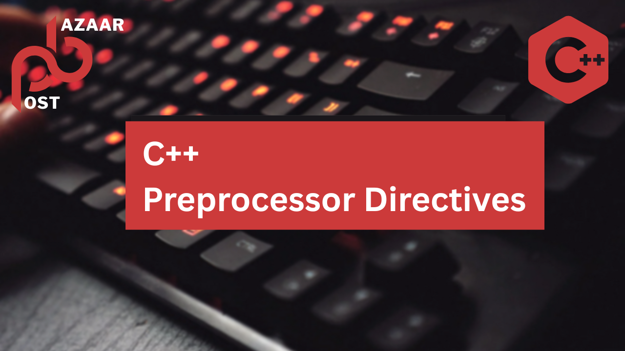 Preprocessor Directives in C++ – Complete, Structured